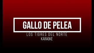 GALLO DE PELEA-LOS TIGRES DEL NORTE (KARAOKE)
