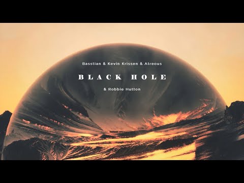 Basstian & Kevin Krissen & Atreous & Robbie Hutton - Black Hole