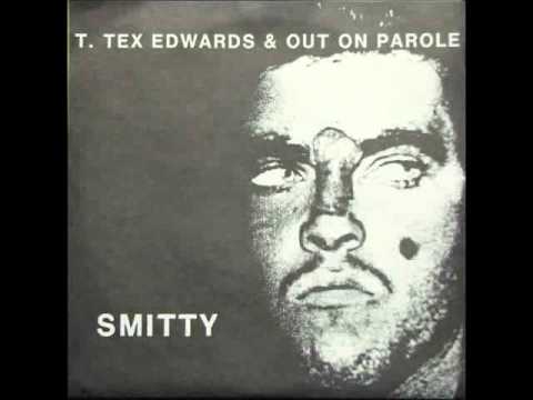 T.Tex Edwards & Out On Parole - Smitty (1989)