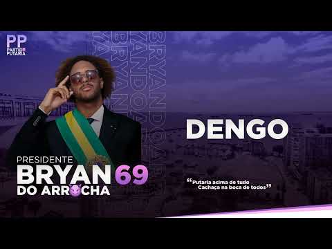 Bryan do Arrocha - Dengo #PresidenteDaPutaria