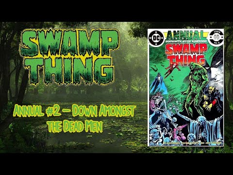 Down Amongst The Dead Men | Swamp Thing Annual 2 Read-Along | Alan Moore, Stephen Bissette