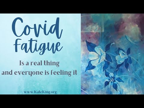 Covid fatigue is a real thing and everyone is feeling it