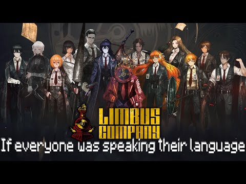 [Limbus Company Meme] Limbus Company if everyone was speaking their language