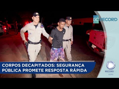 CORPOS DECAPITADOS: SEGURANÇA PÚBLICA PROMETE RESPOSTA RÁPIDA