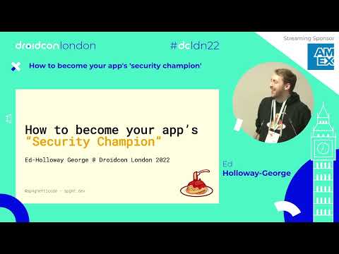 How to become your app's 'security champion' - Ed Holloway-George | droidcon London 2022