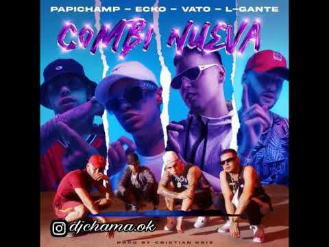 PAPICHAMP ❌ ECKO ❌ BLUNTED VATO ❌ L-GANTE ❌ DJ CHAMA - COMBI NUEVA [remix]