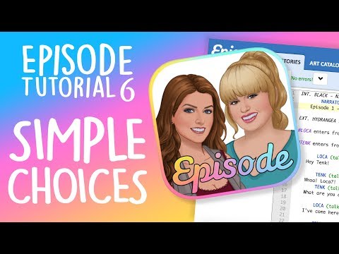 Episode Limelight Tutorial 6 – SIMPLE CHOICES!