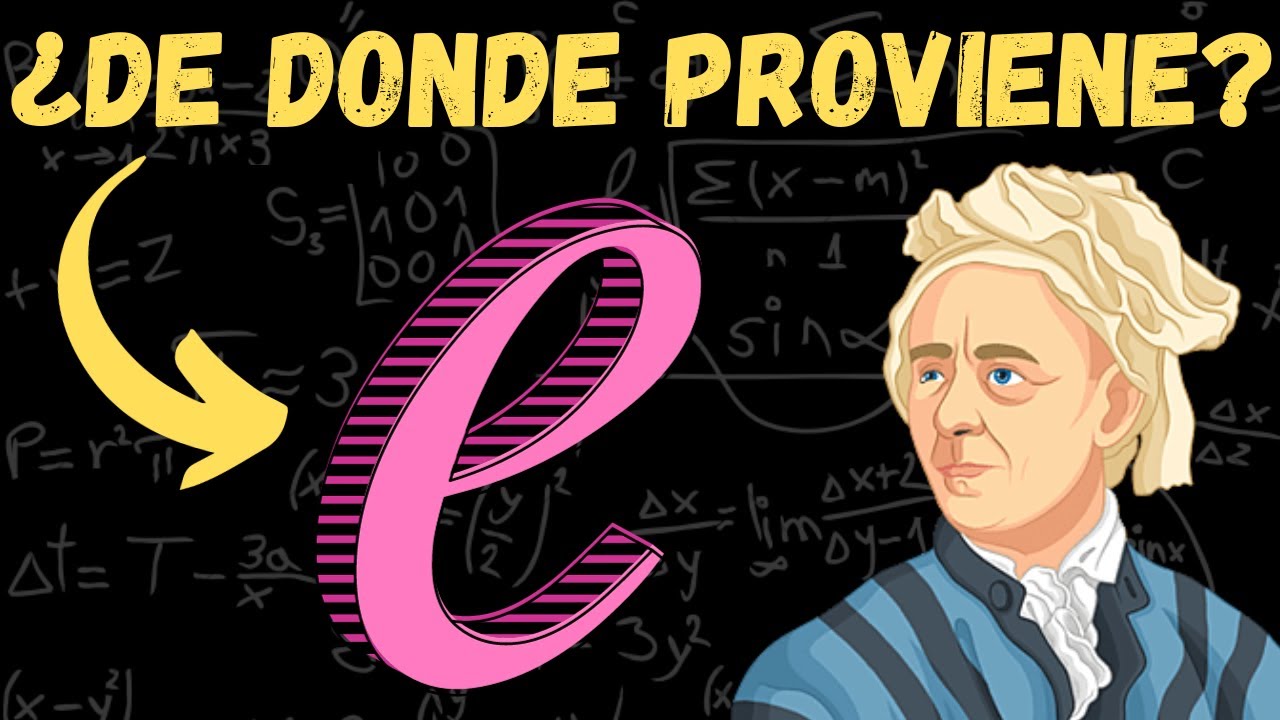 ¿QUÉ es el NÚMERO de EULER?  ▶ ¿De DÓNDE PROVIENE y POR QUÉ es TAN IMPORTANTE? 🚀