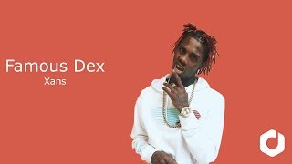 Famous Dex - Xans Lyrics