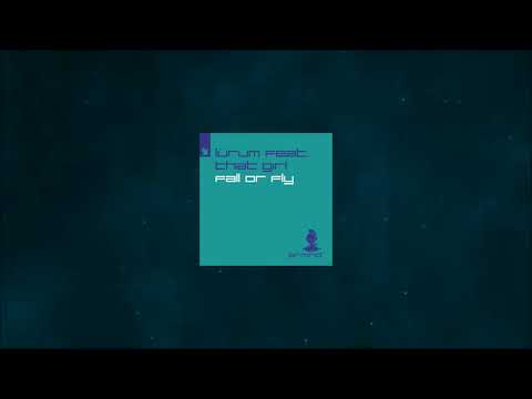 LURUM - Fall or Fly (feat. That Girl) [Extended Mix]