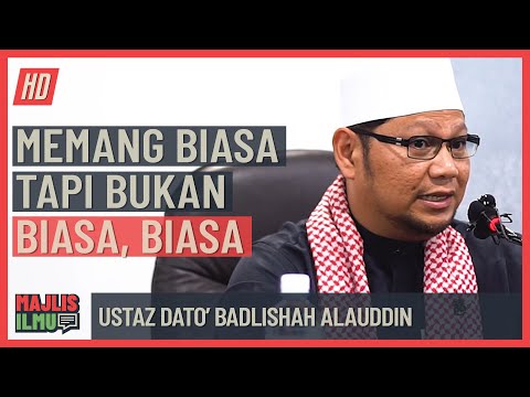 Ustaz Dato' Badlishah Alauddin - Memang Biasa Tapi Bukan Biasa Biasa