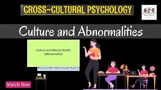 What is Culture and Mental Health? - Culture and Abnormalities - Cross Cultural Psychology