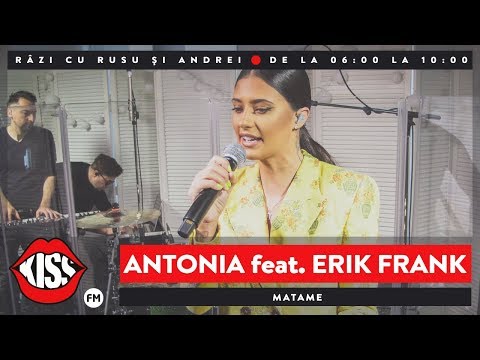 Antonia feat. Erik Frank - Matame (Live @ KissFM)