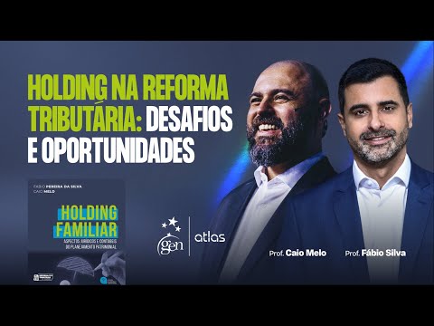 Holding na Reforma Tributária: desafios e oportunidades