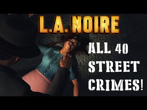 L.A. Noire - All 40 Street Crimes !