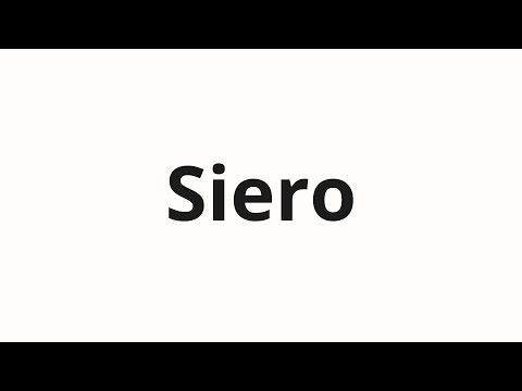 How to pronounce Siero