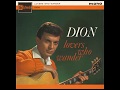 Dion – “Come Go With Me” (UK Stateside) 1963