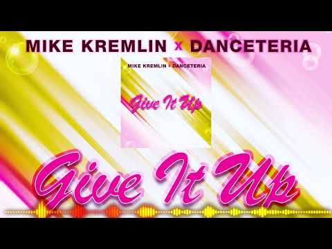 Mike Kremlin x Danceteria - Give It Up
