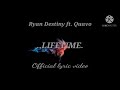 Ryan Destiny ft. Quavo ..LIFETIME.. Official lyric video