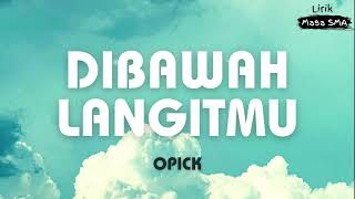 Download lagu Opick ~ Dibawah LangitMu ~ Lirik Masa SMA mp3 Download lagu Opick ~ Dibawah LangitMu ~ Lirik Masa SMA mp3