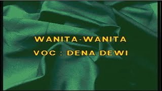 Download lagu Dena Dewi - Wanita Wanita (Original VCD MTV) mp3 Download lagu Dena Dewi - Wanita Wanita (Original VCD MTV) mp3