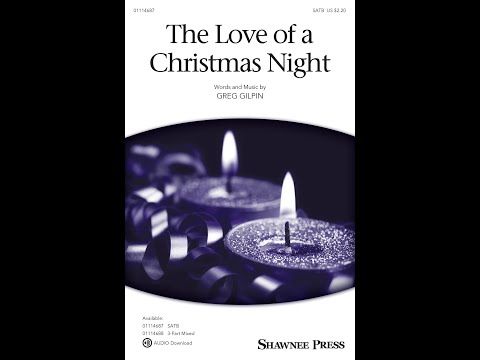 The Love of a Christmas Night (SATB Choir) - Music by Greg Gilpin