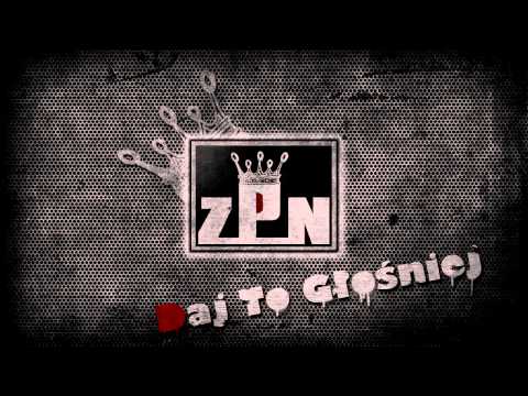 ZpN - Daj To Głośniej