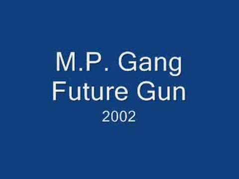 M.P. Gang - Future Gun