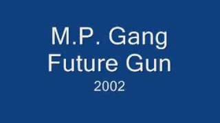 M.P. Gang - Future Gun