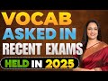 Vocab Asked In Recent Exams Held In 2025 Eduquity Pattern Rani Ma Am