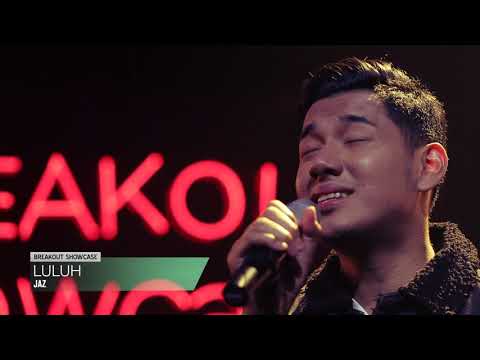 Breakout Showcase : Jaz - Luluh