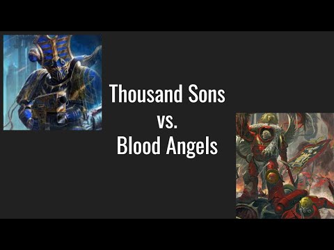 Blood Angels vs Thousand Sons