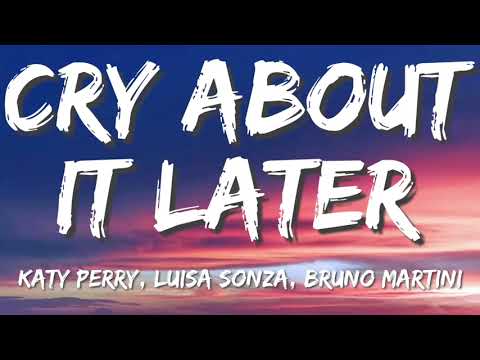 Katy Perry, Luísa Sonza & Bruno Martini - Cry About It Later (Remix) [Lyrics]