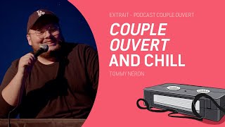 Couple Ouvert Clip - Couple Ouvert and chill avec Tommy Néron
