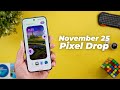 Google S November 2025 Pixel Drop Software Update CHANGES Everything