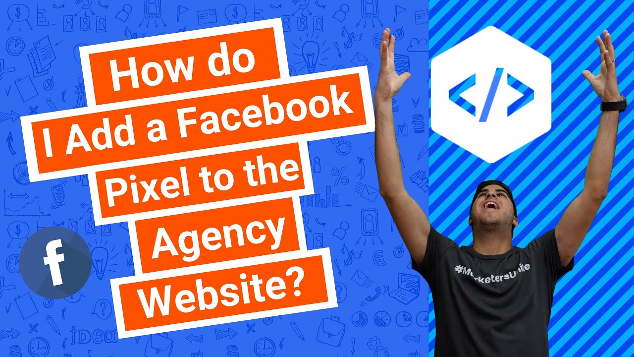 How do I Add a Facebook Pixel to the Agency Website?