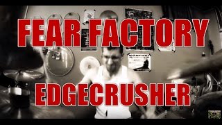 FEAR FACTORY - Edgecrusher - drum cover (HD)