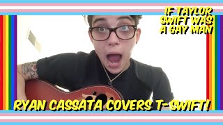 RYAN CASSATA: Blank Space - Taylor Swift (queer version)