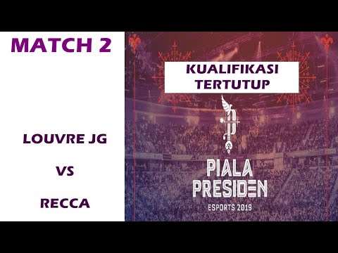 LOUVRE JG VS RECCA | MATCH 2 | GRUP B | KUALIFIKASI  PIALA PRESIDEN ESPORT 2019
