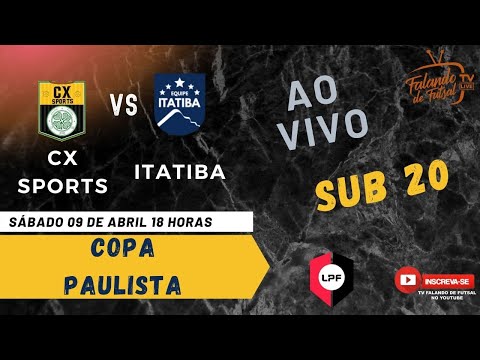 CX SPORTS X EQUIPE ITATIBA - SUB 20 (COPA PAULISTA) - FALANDO DE FUTSAL