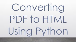 Converting PDF to HTML Using Python