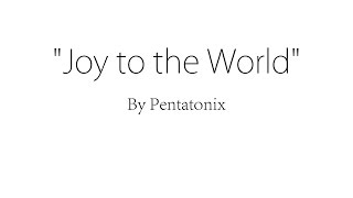 Joy to the World - Pentatonix (Lyrics)