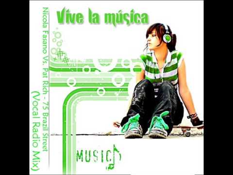 Nicola Fasano Vs Pat Rich 75 Brazil Street (Vocal Radio Mix)