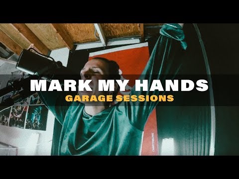 Mark My Hands - Garage Sessions