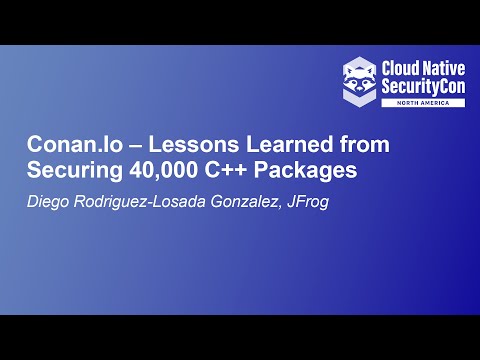 Conan.Io – Lessons Learned from Securing 40,000 C++ Packages - Diego Rodriguez-Losada Gonzalez