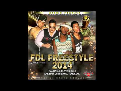 chiri bang ft tembleke, raulin 45, anerap, el versiculo - fdl freestyle 2014