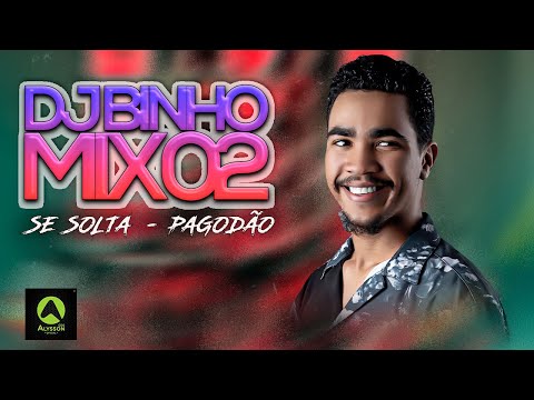 MAIS TOCA NO SPOTIFY - SE SOLTA PAGODÃO - DJ BINHO MIX02 - MÚSICA NOVA - MÉDIO ALTO PRA PAREDÃO
