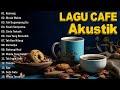 Lagu Cafe Santai Indonesia Terbaik 2024 Cinta Terbaik Mesin Waktu Tak Segampang Itu