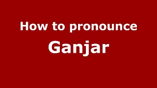 How to pronounce Ganjar