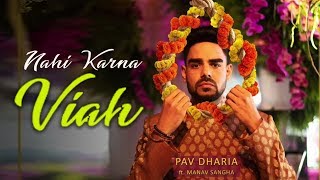 Pav Dharia - Nahi Karna Viah | New Punjabi Song | Latest Punjabi Songs 2019 | Punjabi Music | Gabruu